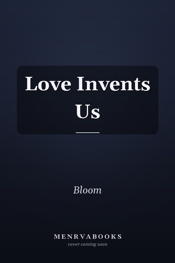 Love Invents Us