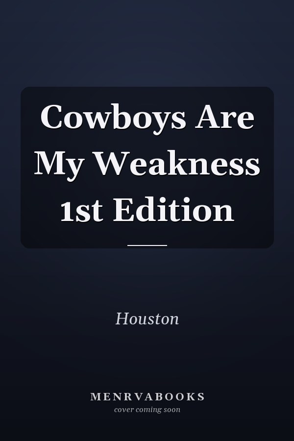 Cowboys Are My Weakness 1st Edition