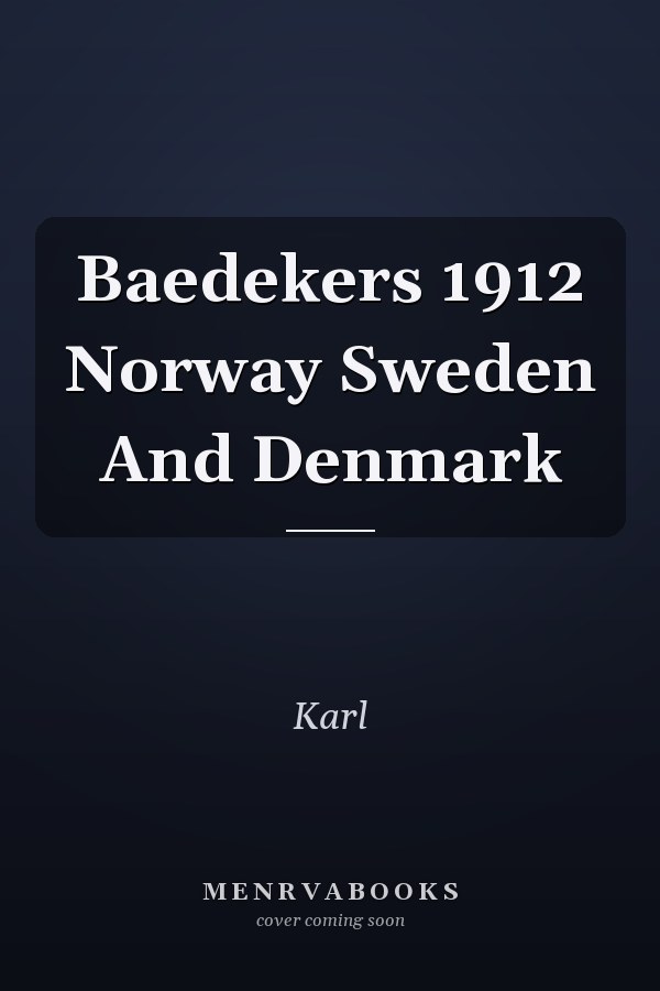 Baedekers 1912 Norway Sweden And Denmark
