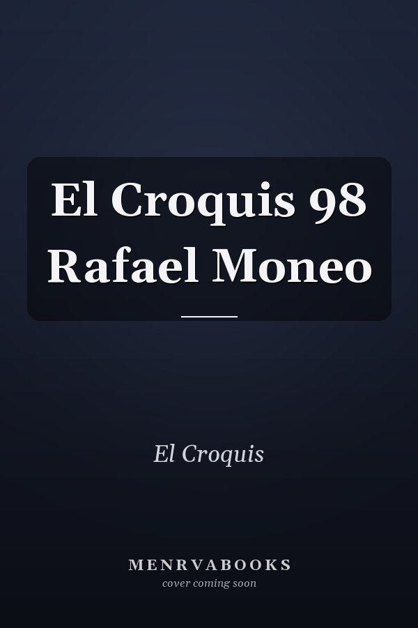 El Croquis 98 Rafael Moneo