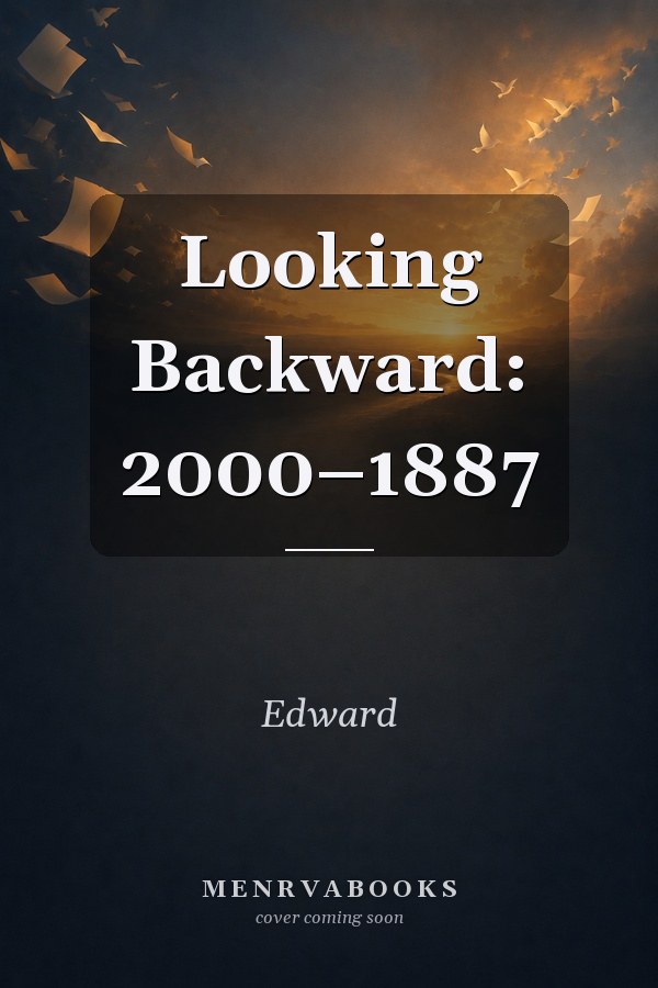 Looking Backward: 2000–1887