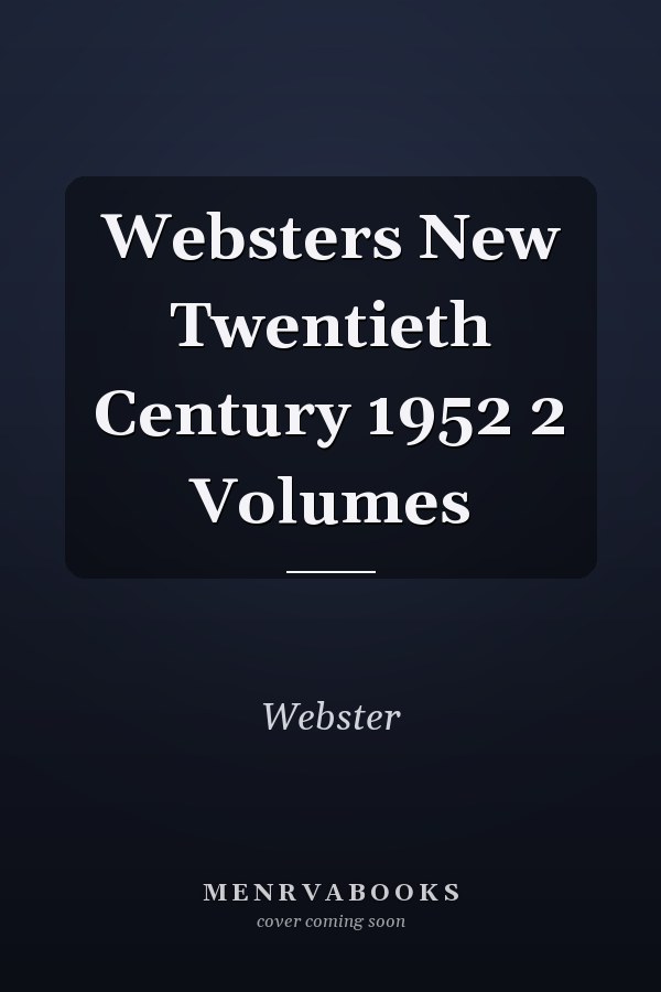 Websters New Twentieth Century 1952 2 Volumes