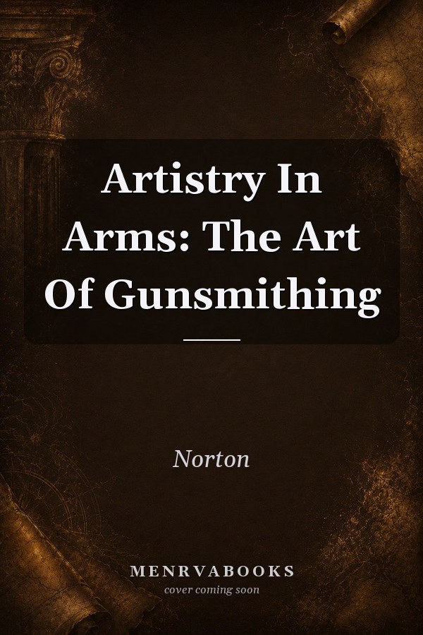 Artistry In Arms: The Art Of Gunsmithing