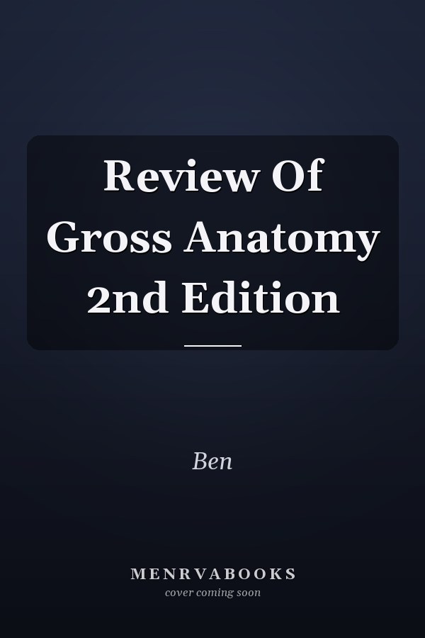 Review Of Gross Anatomy 2nd Edition
