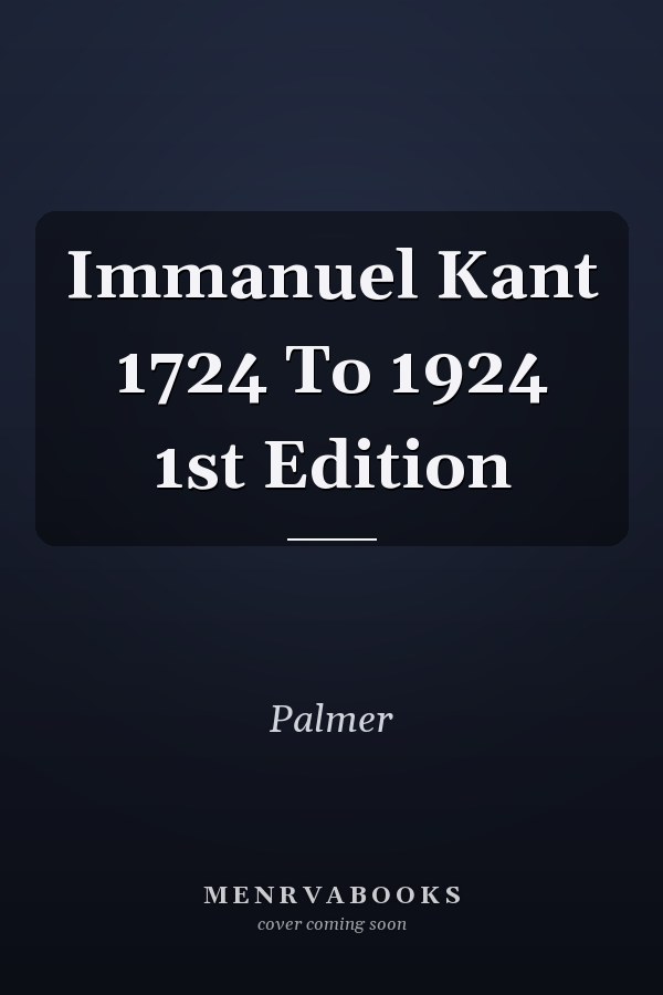 Immanuel Kant 1724 To 1924 1st Edition