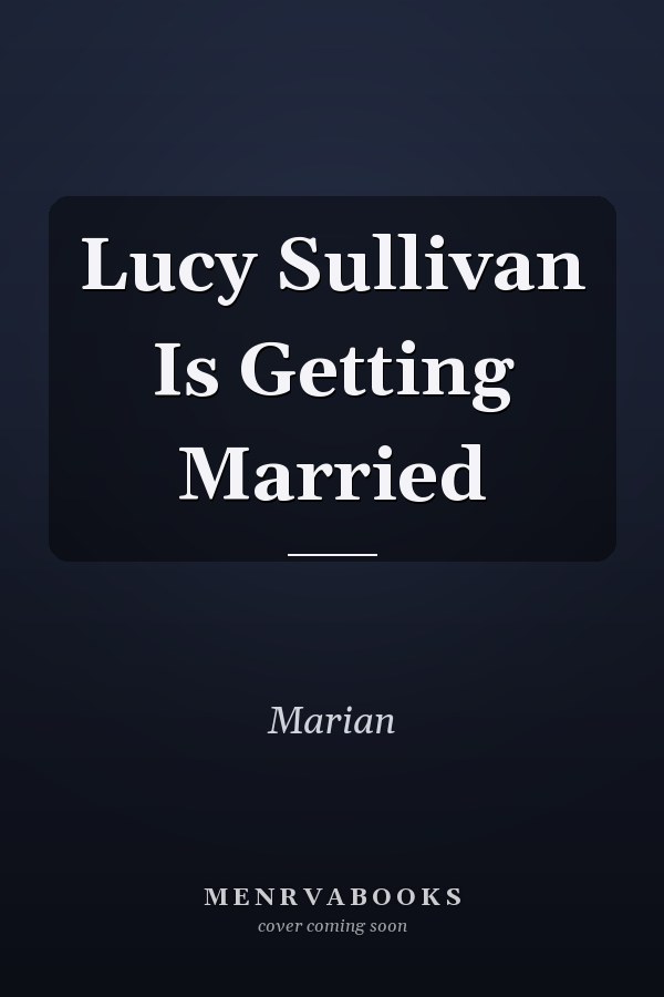 Lucy Sullivan Is Getting Married
