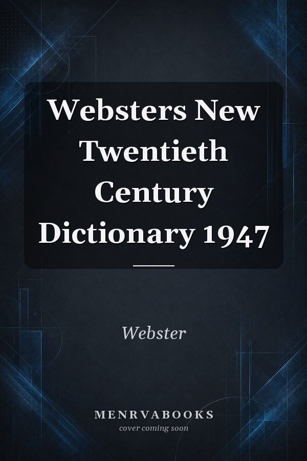 Websters New Twentieth Century Dictionary 1947