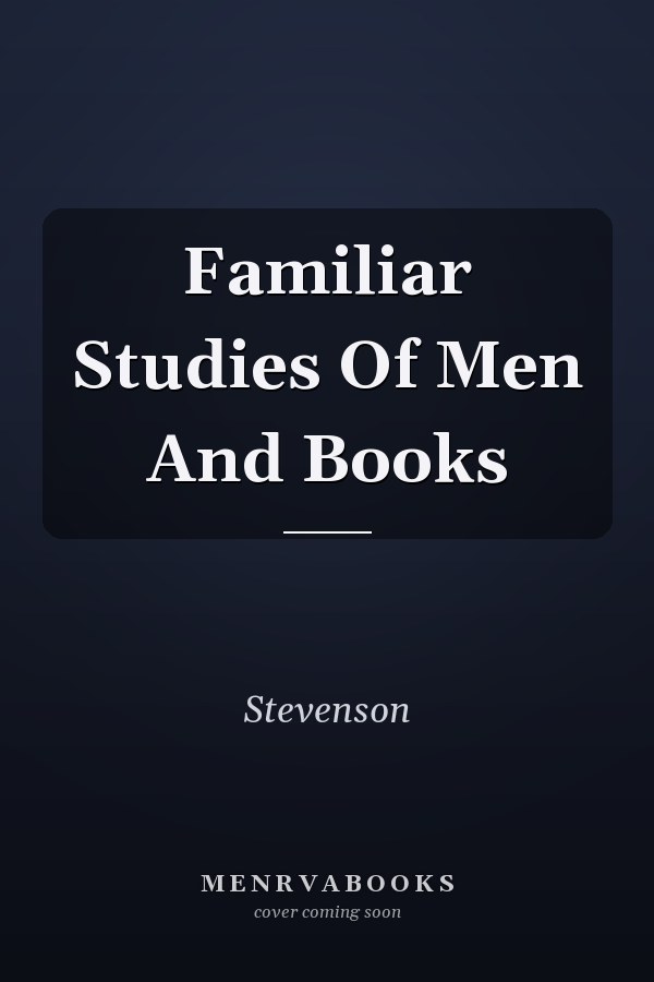 Familiar Studies Of Men And Books
