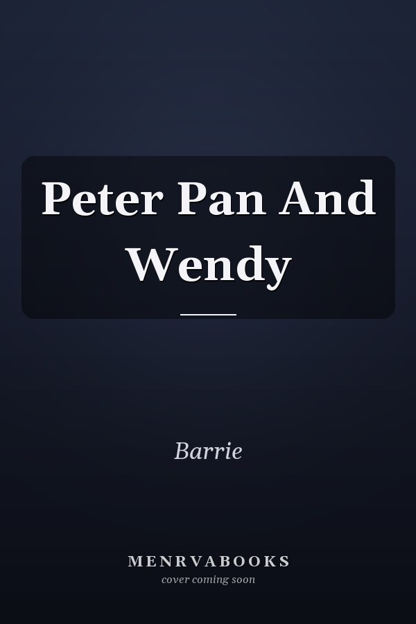 Peter Pan And Wendy