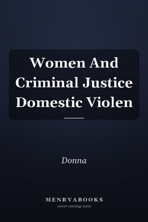Women And Criminal Justice Domestic Violen