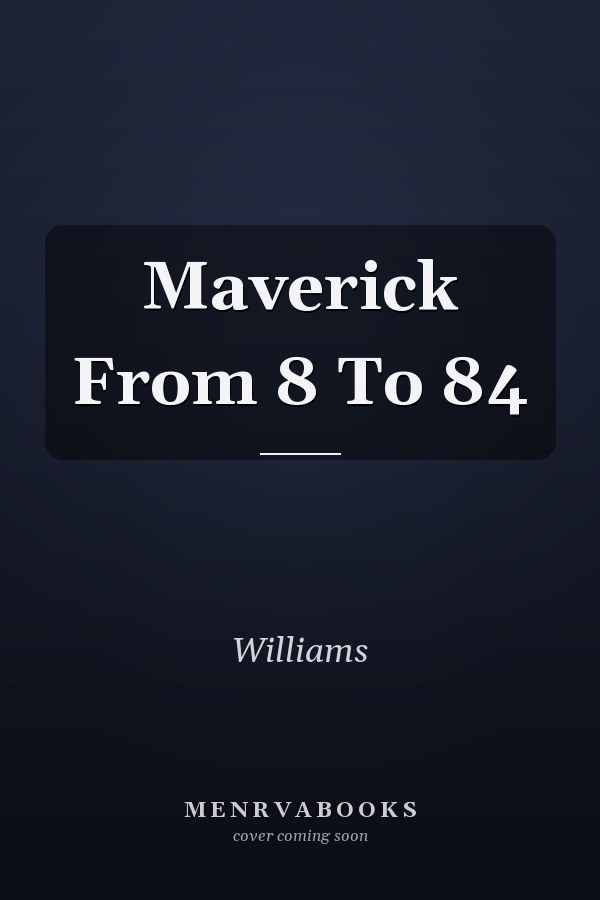Maverick From 8 To 84