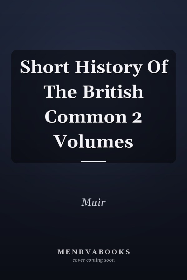Short History Of The British Common 2 Volumes