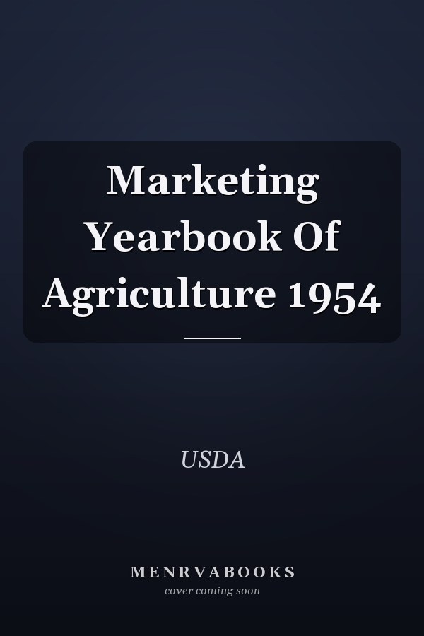 Marketing Yearbook Of Agriculture 1954