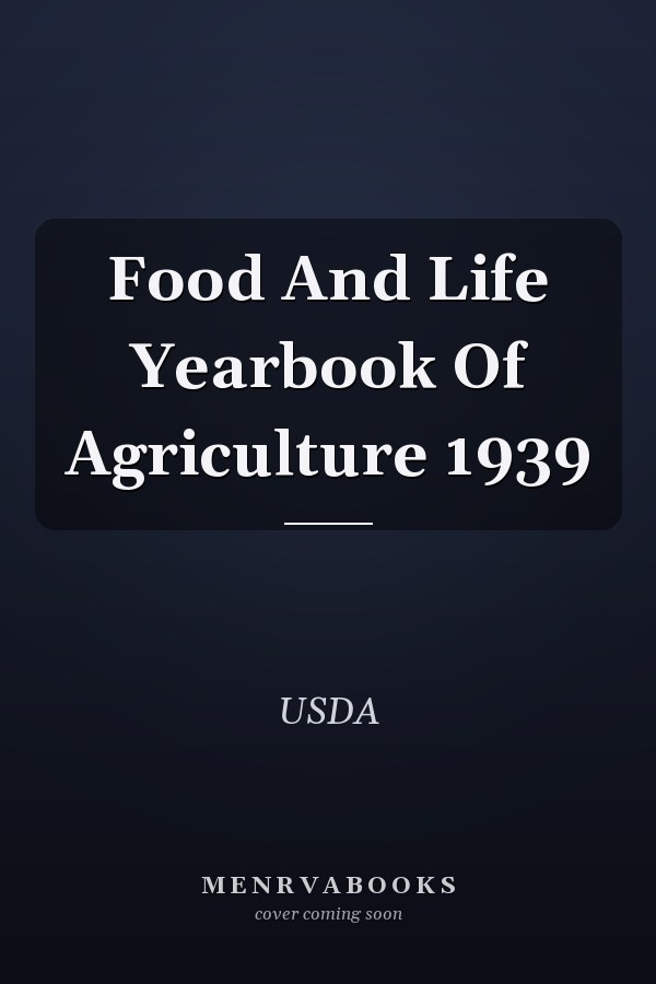Food And Life Yearbook Of Agriculture 1939