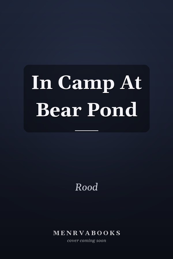 In Camp At Bear Pond