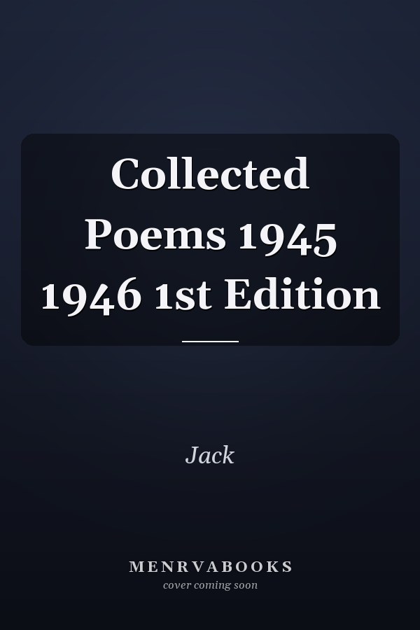 Collected Poems 1945 1946 1st Edition