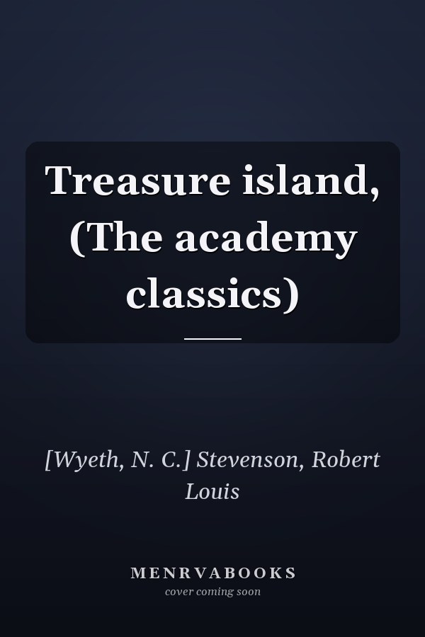 Treasure island, (The academy classics)