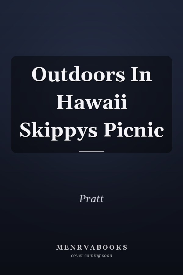 Outdoors In Hawaii Skippys Picnic