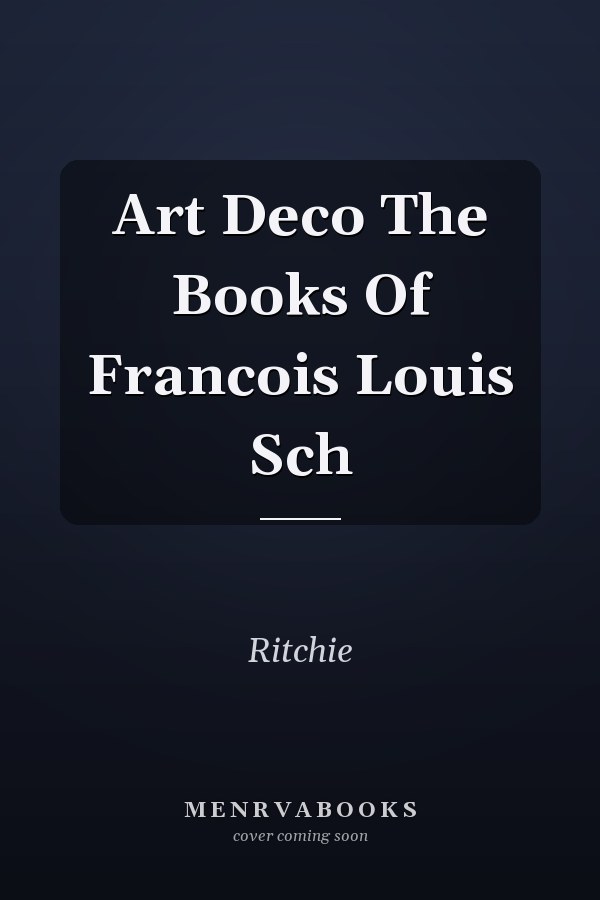 Art Deco The Books Of Francois Louis Sch