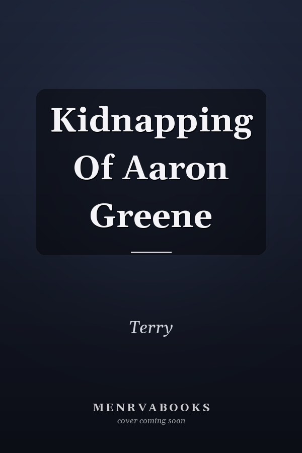 Kidnapping Of Aaron Greene