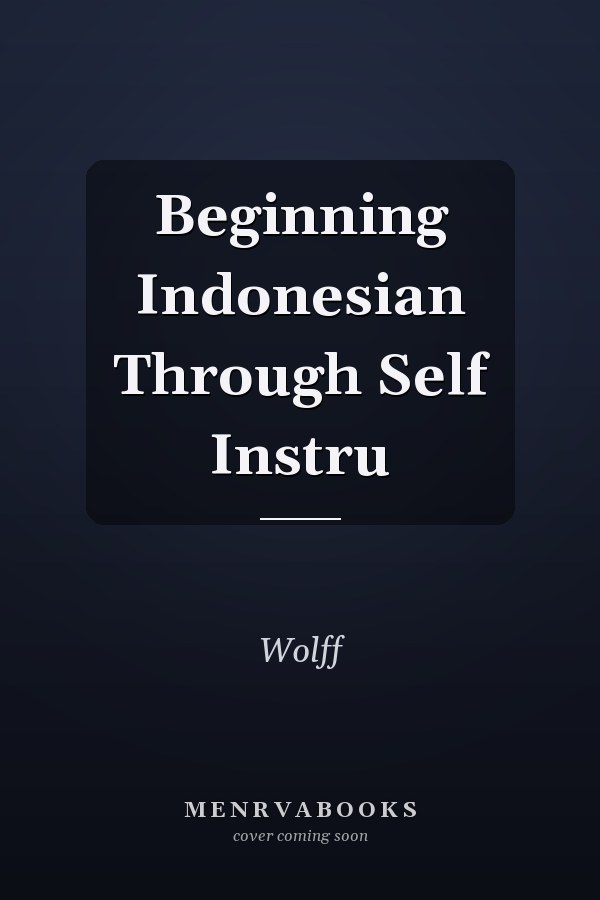 Beginning Indonesian Through Self Instru