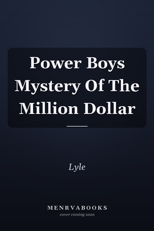 Power Boys Mystery Of The Million Dollar