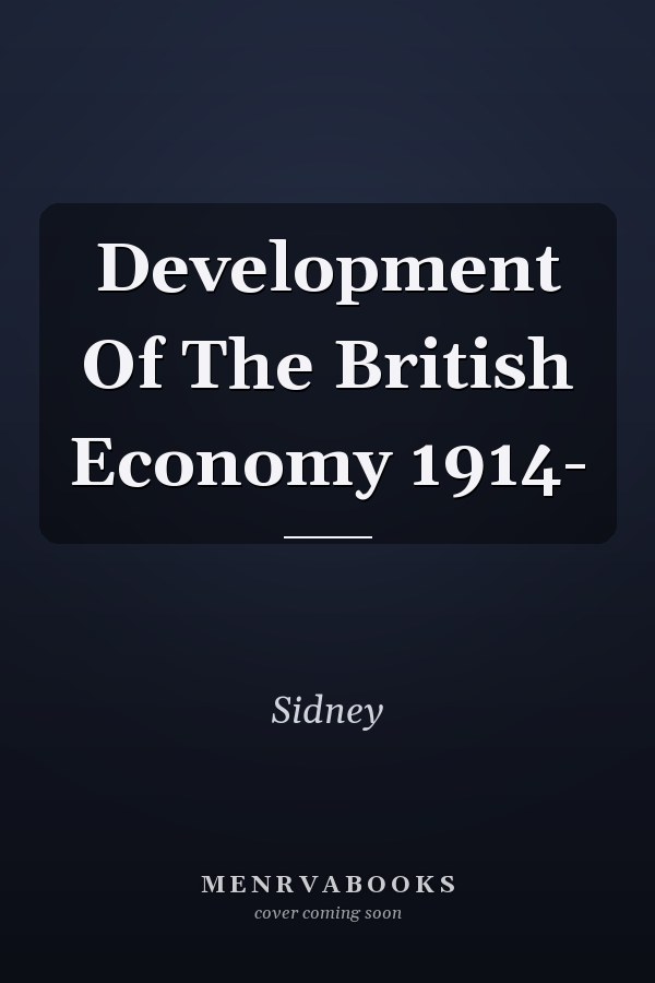 Development Of The British Economy 1914-
