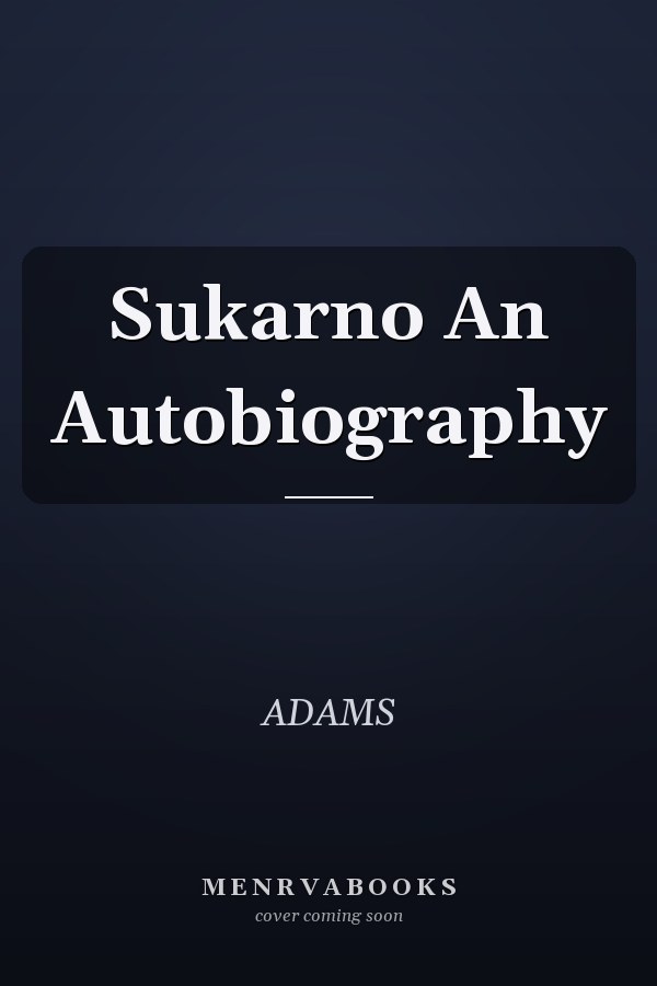 Sukarno An Autobiography