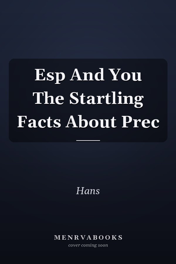 Esp And You The Startling Facts About Prec