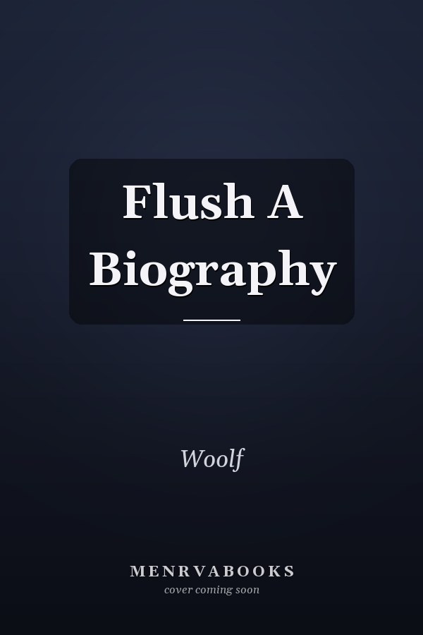 Flush A Biography