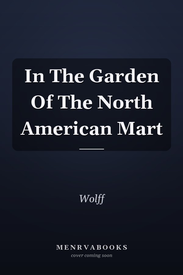 In The Garden Of The North American Mart