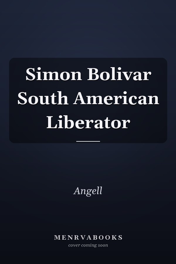 Simon Bolivar South American Liberator