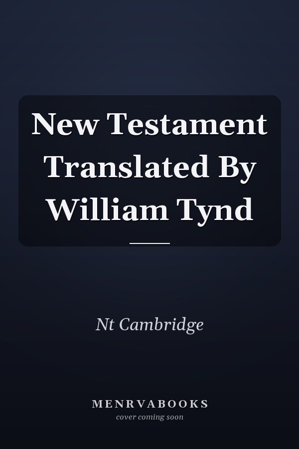 New Testament Translated By William Tynd