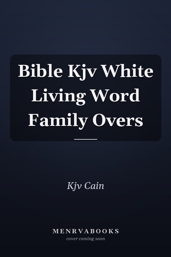 Bible Kjv White Living Word Family Overs