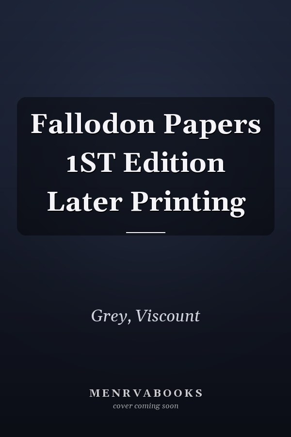Fallodon Papers 1ST Edition Later Printing