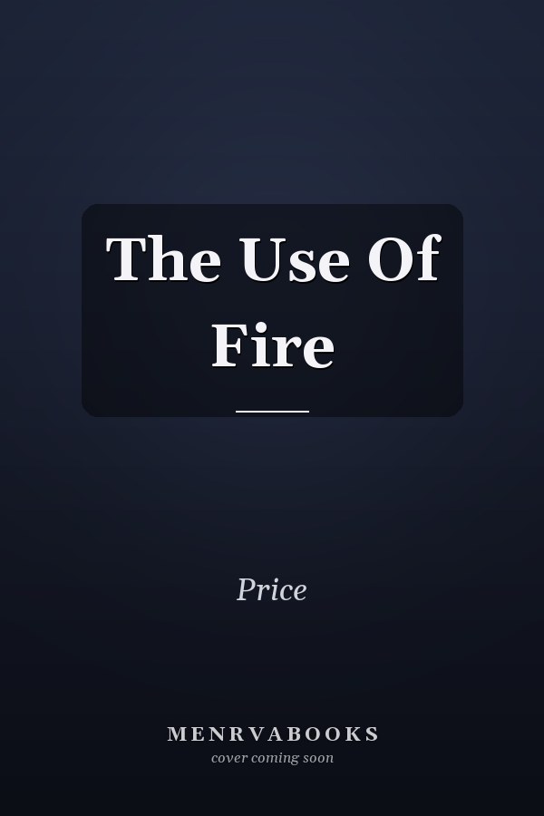 The Use Of Fire