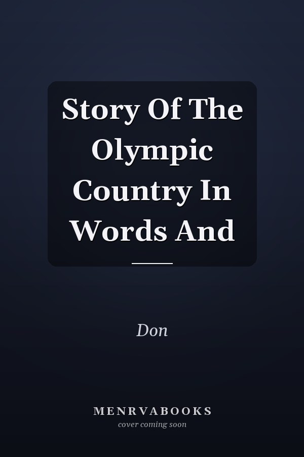 Story Of The Olympic Country In Words And