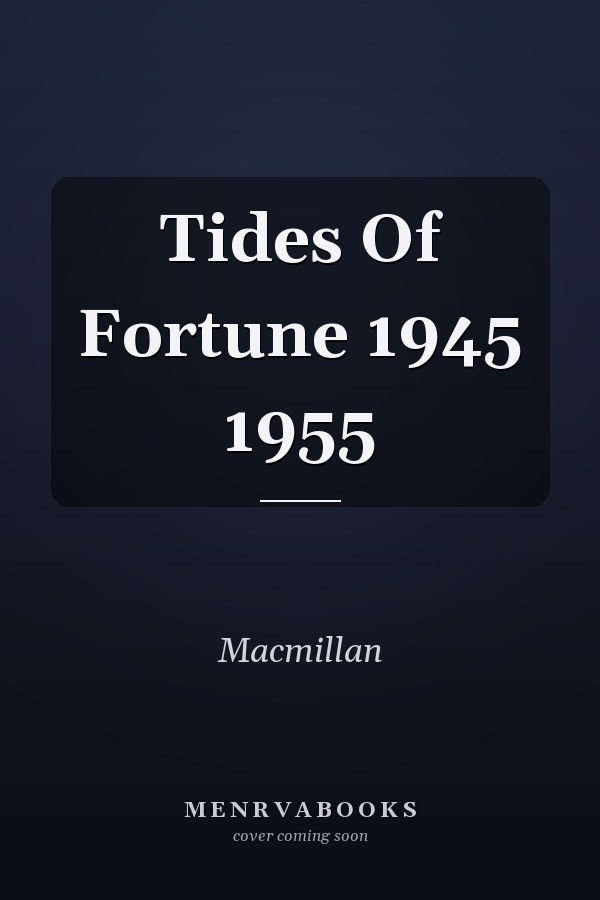 Tides Of Fortune 1945 1955