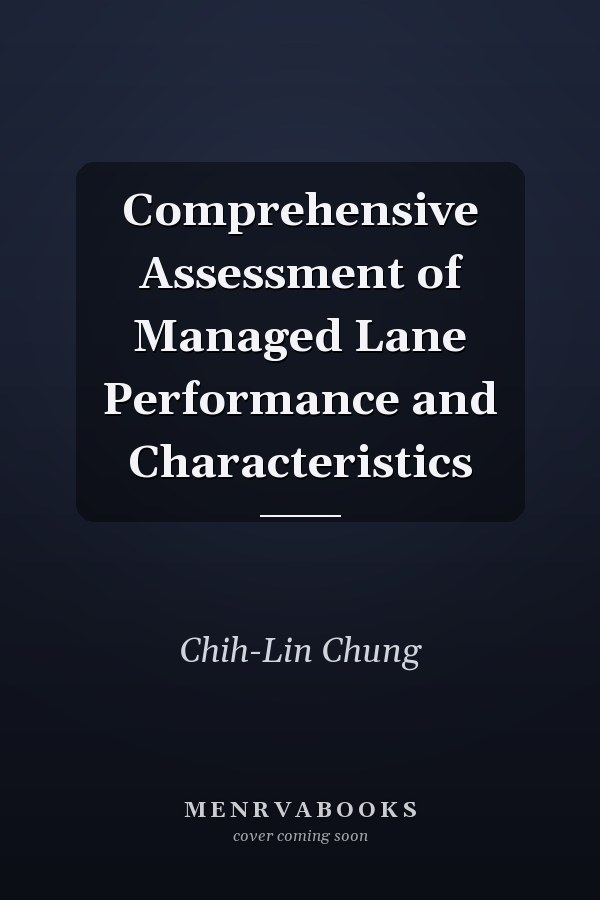 Comprehensive Assessment of Managed Lane Performance and Characteristics