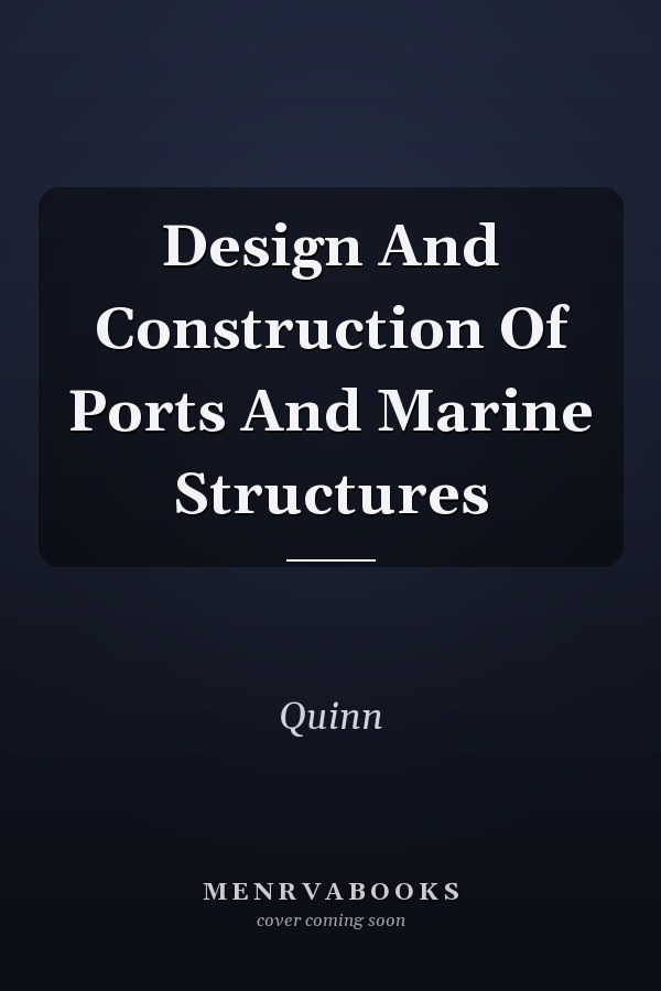 Design And Construction Of Ports And Marine Structures