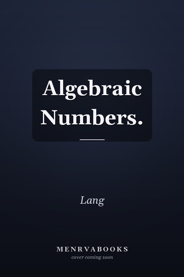 Algebraic Numbers.
