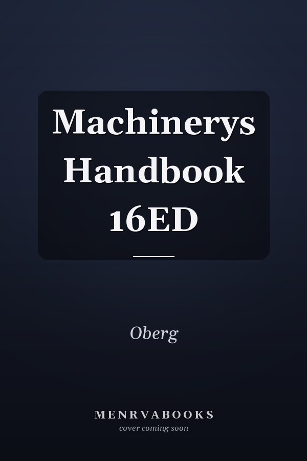 Machinerys Handbook 16ED