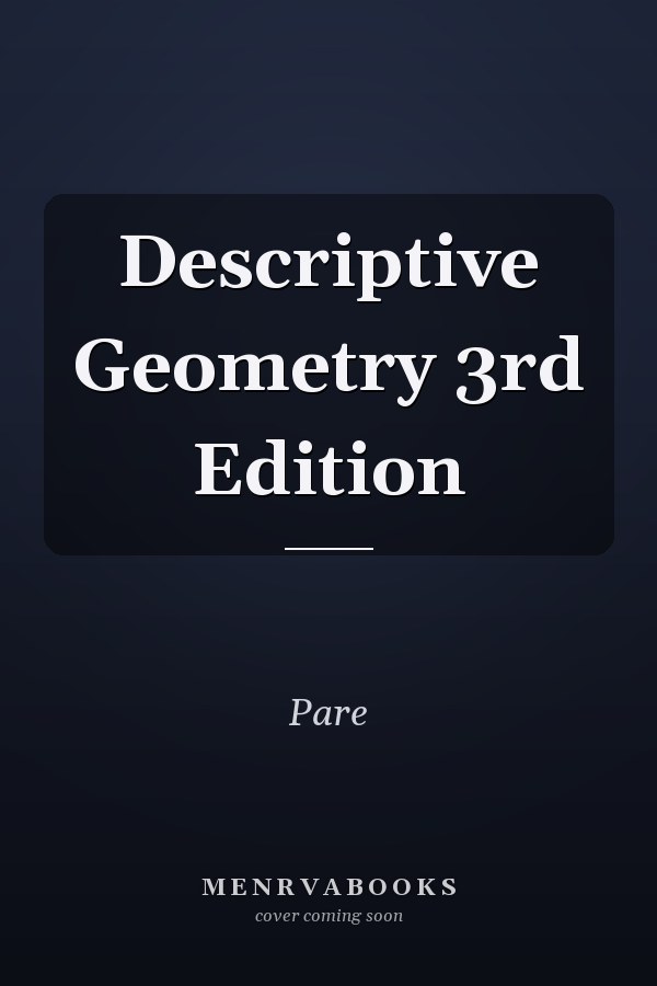 Descriptive Geometry 3rd Edition