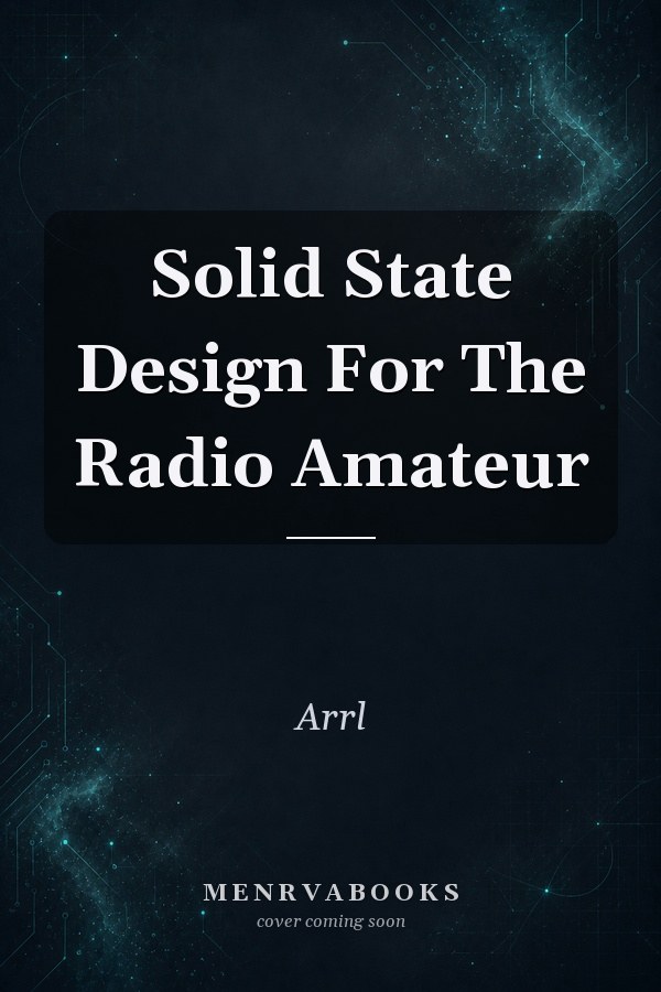 Solid State Design For The Radio Amateur