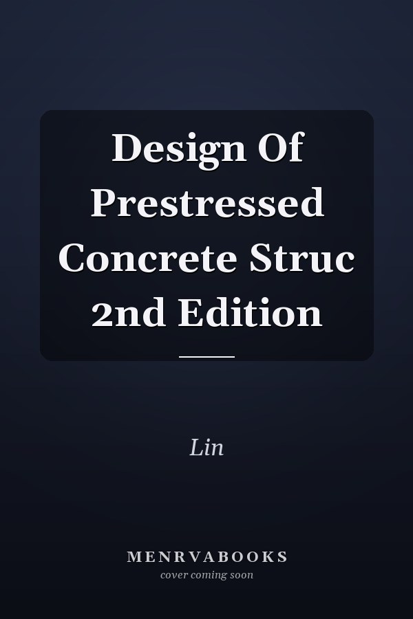 Design Of Prestressed Concrete Struc 2nd Edition