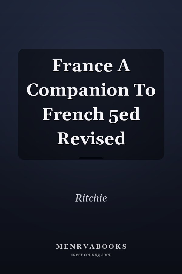 France A Companion To French 5ed Revised