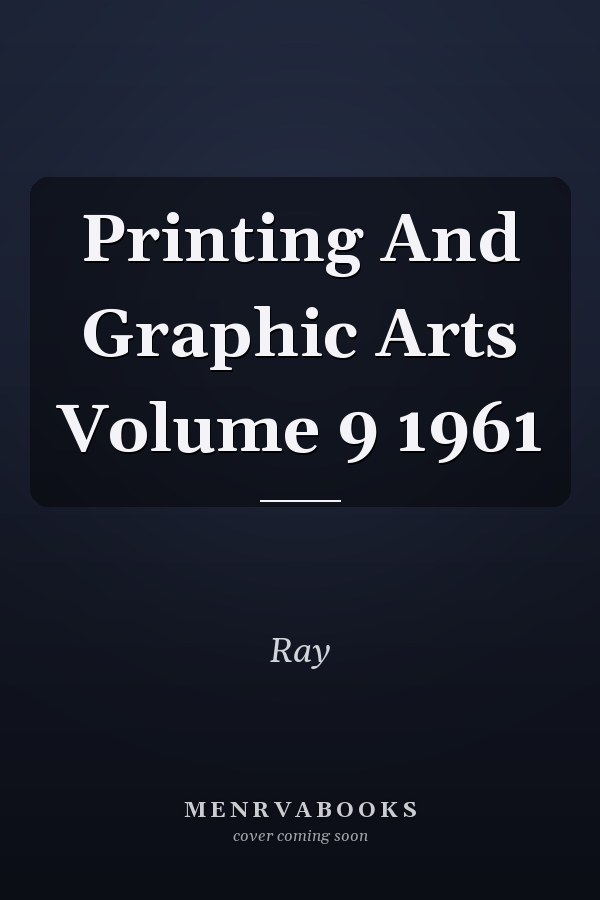 Printing And Graphic Arts Volume 9 1961