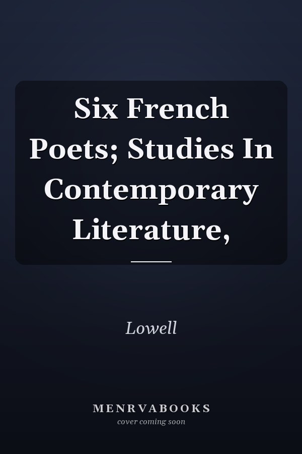 Six French Poets; Studies In Contemporary Literature,