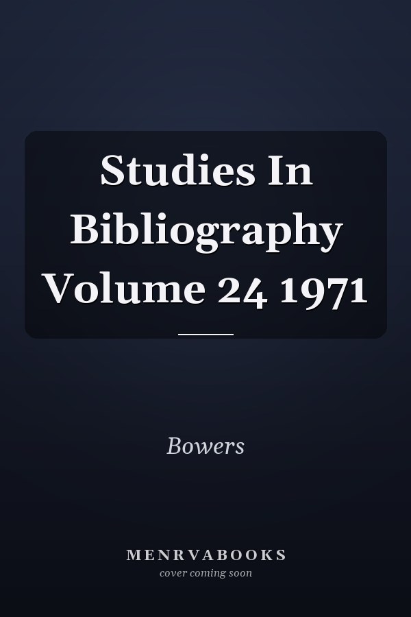 Studies In Bibliography Volume 24 1971