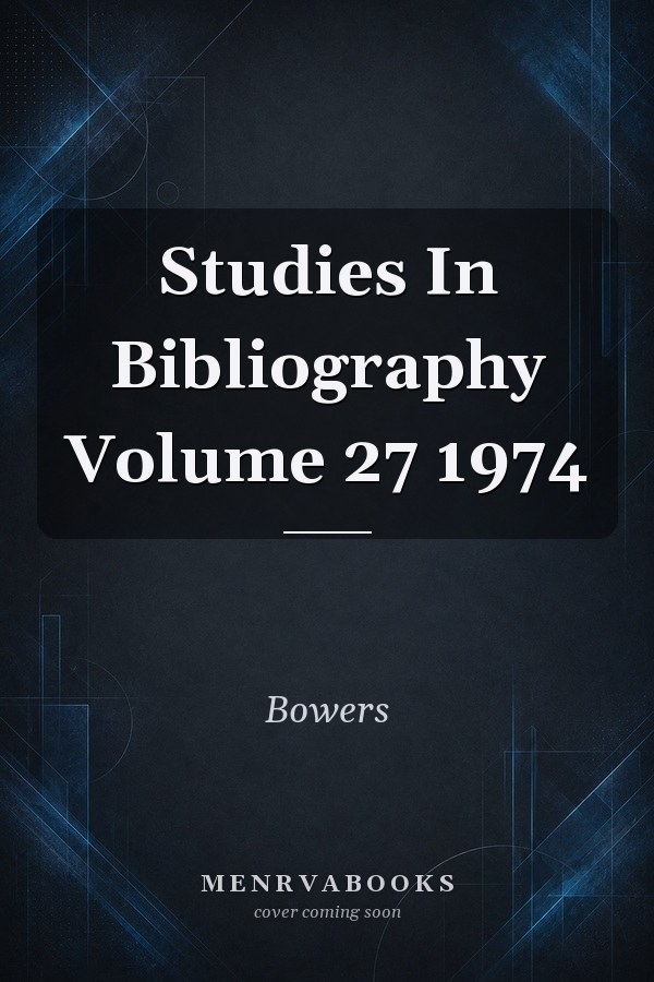 Studies In Bibliography Volume 27 1974